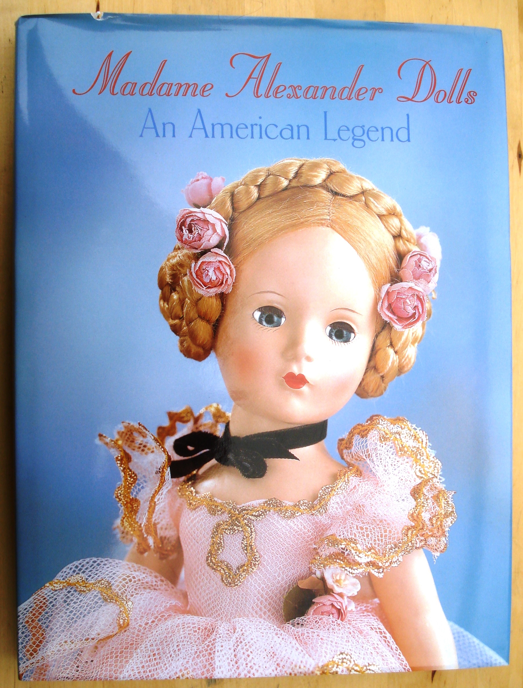 MADAME ALEXANDER DOLLS AN AMERICAN LEGEND